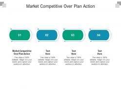Market competitive over plan action ppt powerpoint presentation infographics skills cpb
