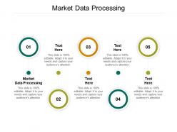 Market data processing ppt powerpoint presentation gallery outfit cpb