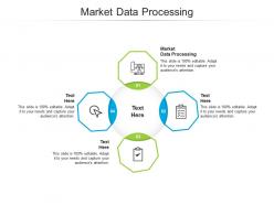 Market data processing ppt powerpoint presentation template tips cpb