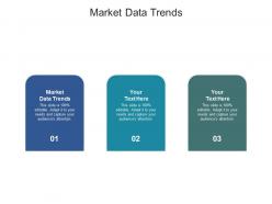 Market data trends ppt powerpoint presentation styles show cpb
