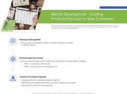 Market Development Existing Products Services To New Customers Can Ppt Layouts