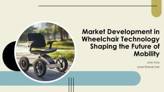 Market Development In Wheelchair Technology Shaping The Future Of Mobility PPT Mockup ACP