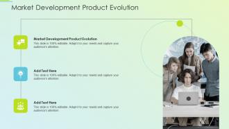 Market Development Product Evolution In Powerpoint And Google Slides Cpb