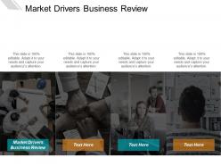 Market drivers business review ppt powerpoint presentation pictures slide download cpb