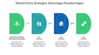 Market Entry Strategies Advantages Disadvantages Ppt Powerpoint Presentation Styles Cpb