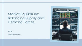 Market Equilibrium Balancing Supply And Demand Forces PPT Outline AT