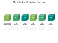 Market internet service provider ppt powerpoint presentation icon slides cpb