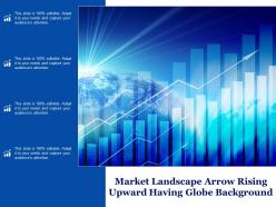 Market landscape arrow rising upward having globe background