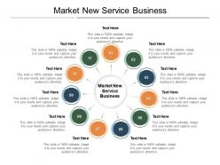 Market new service business ppt powerpoint presentation summary designs cpb