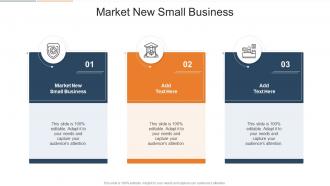 Market New Small Business In Powerpoint And Google Slides Cpb