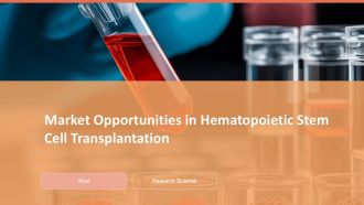 Market Opportunities In Hematopoietic Stem Cell Transplantation PPT Presentation ACP