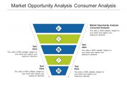 Market opportunity analysis consumer analysis ppt powerpoint presentation file ideas cpb