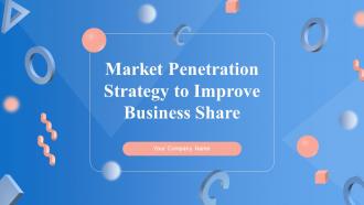 Market Penetration Strategy To Improve Business Share Strategy CD V