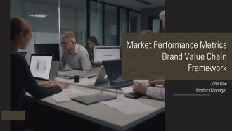 Market Performance Metrics Brand Value Chain Framework PPT Presentation AT
