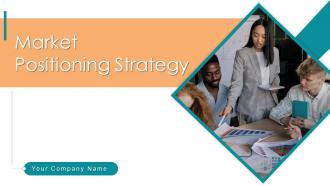 Market Positioning Strategy Powerpoint Ppt Template Bundles