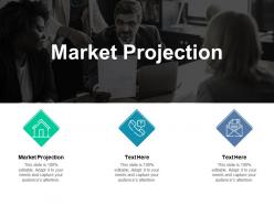 Market projection ppt powerpoint presentation ideas introduction cpb