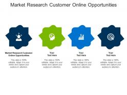 Market research customer online opportunities ppt powerpoint presentation infographics clipart cpb