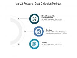 Market research data collection methods ppt powerpoint presentation show templates cpb