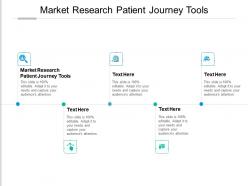 Market research patient journey tools ppt powerpoint presentation infographics graphics download cpb