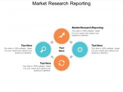 Market research reporting ppt powerpoint presentation gallery brochure cpb