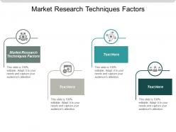 Market research techniques factors ppt powerpoint presentation gallery files cpb