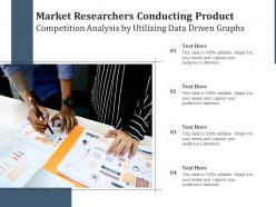 Market researchers conducting product competition analysis by utilizing data driven graphs