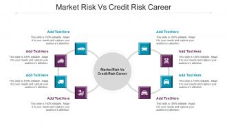 Market Risk Vs Credit Risk Career Ppt Powerpoint Presentation Show Example File Cpb