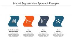 Market segmentation approach example ppt powerpoint presentation slides download cpb