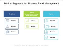 Market segmentation process retail management ppt powerpoint presentation model cpb