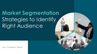 Market Segmentation Strategies To Identify Right Audience Powerpoint Presentation Slides MKT CD V