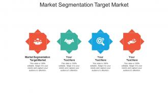 Market segmentation target market ppt powerpoint presentation summary cpb