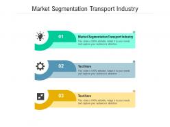 Market segmentation transport industry ppt powerpoint presentation model format ideas cpb