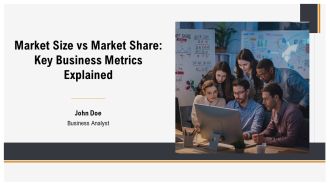 Market Size Vs Market Share Key Business Metrics Explained PPT Example AT