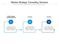 Market strategy consulting services ppt powerpoint presentation model mockup cpb