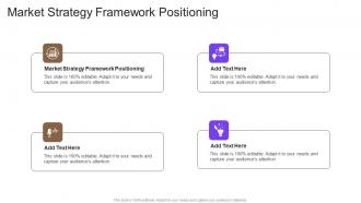 Market Strategy Framework Positioning In Powerpoint And Google Slides Cpb