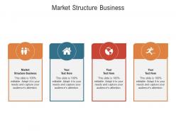 Market structure business ppt powerpoint presentation background designs cpb