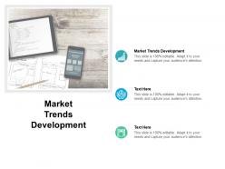 Market trends development ppt powerpoint presentation inspiration show cpb