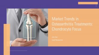 Market Trends In Osteoarthritis Treatments Chondrocyte Focus PPT Structure ACP