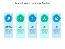 Market value business analyst ppt powerpoint presentation outline template cpb