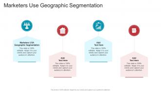 Marketers Use Geographic Segmentation In Powerpoint And Google Slides Cpb