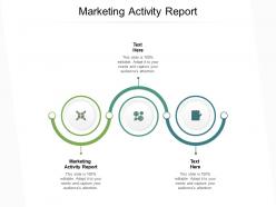 Marketing activity report ppt powerpoint presentation styles infographic template cpb