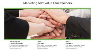 Marketing add value stakeholders ppt powerpoint presentation portfolio picture cpb