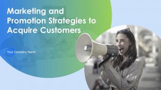 Marketing And Promotion Strategies To Acquire Customers Powerpoint Presentation Slides