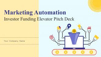 Marketing Automation Investor Funding Elevator Pitch Deck Ppt Template