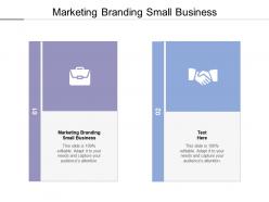Marketing branding small business ppt powerpoint presentation layouts shapes cpb