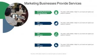 Marketing Businesses Provide Services In Powerpoint And Google Slides Cpb