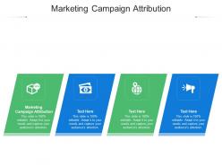Marketing campaign attribution ppt powerpoint presentation ideas designs cpb