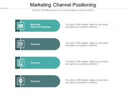 Marketing channel positioning ppt powerpoint presentation slides ideas cpb