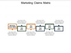 Marketing claims matrix ppt powerpoint presentation show background image cpb
