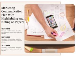 Marketing communication plan with highlighting and noting on papers
